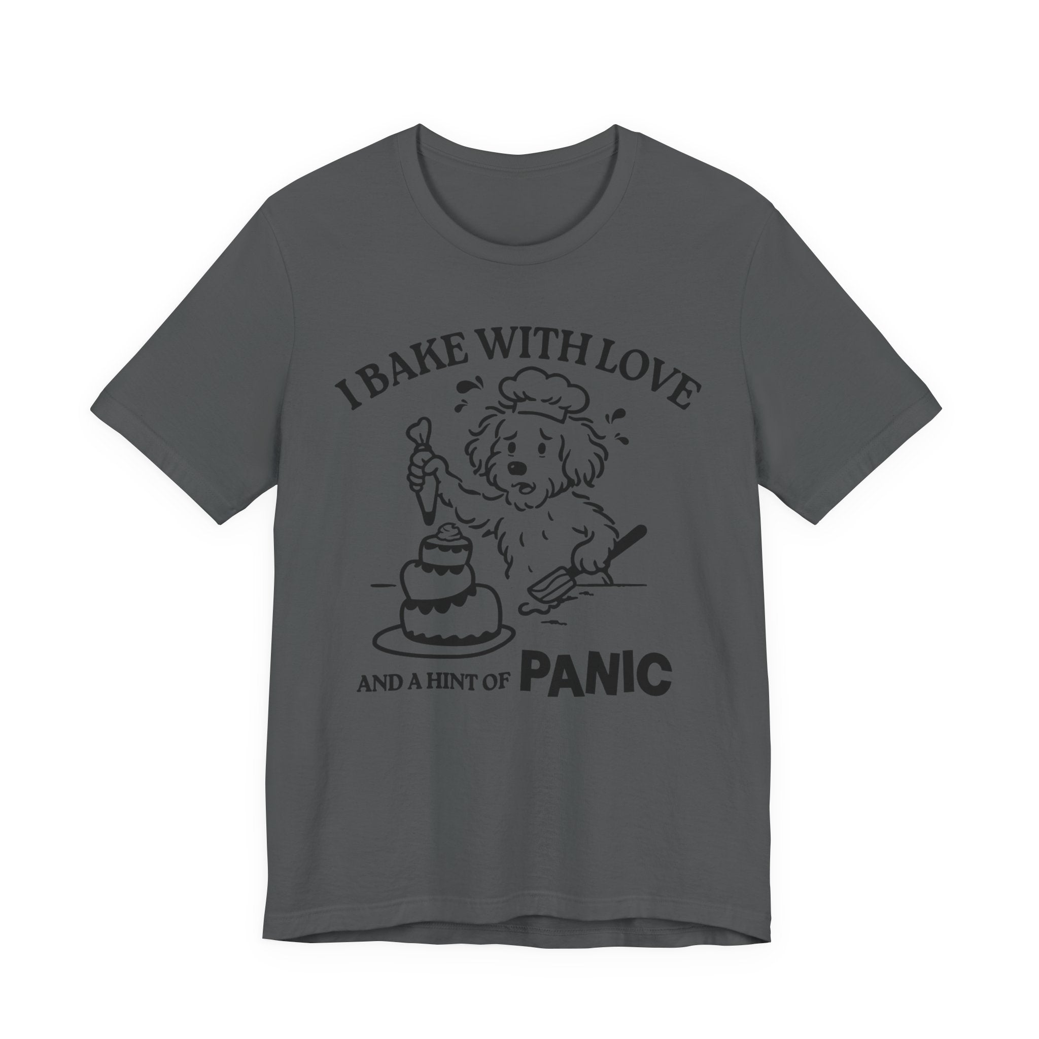 I Bake with Love and Anxiety T-Shirt