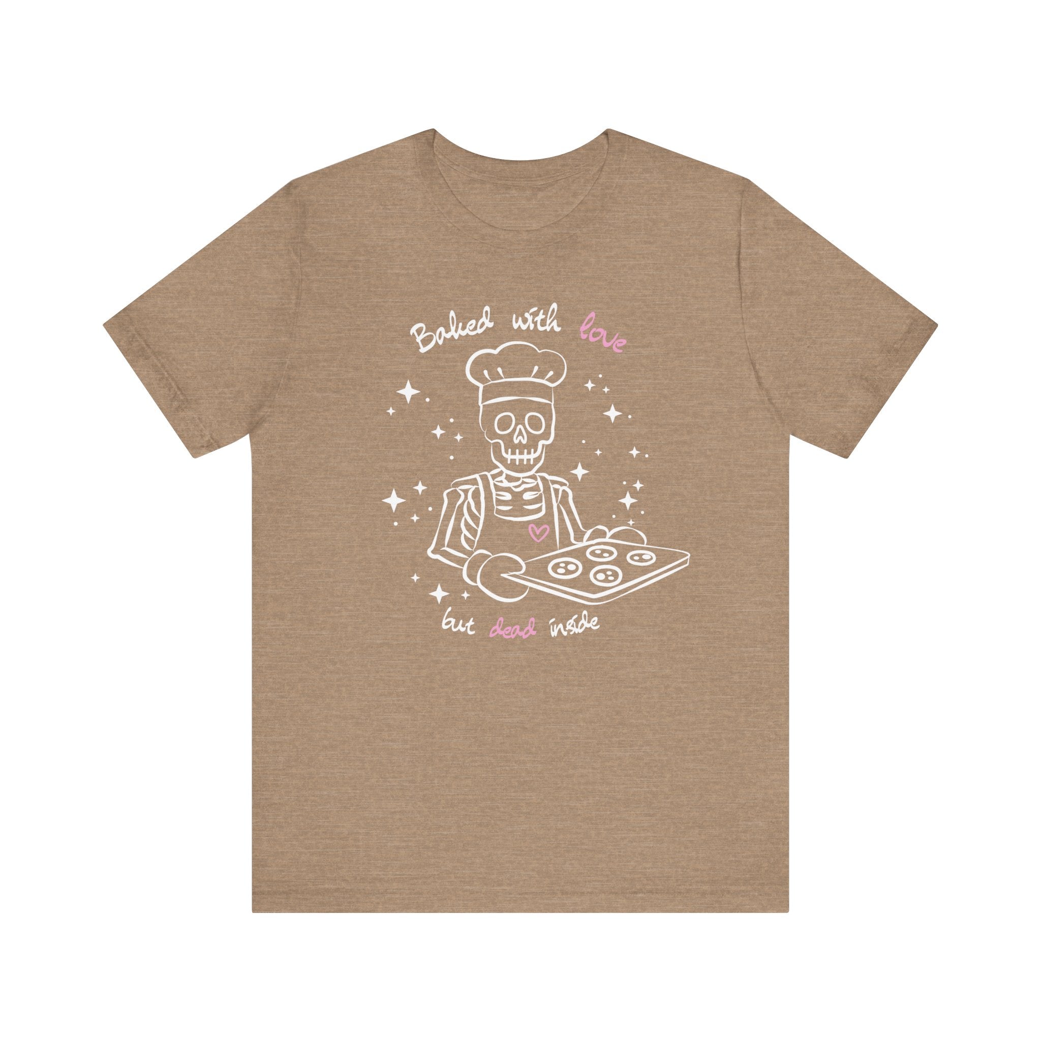 Baked with Love but Dead Inside Skeleton Baker Tee