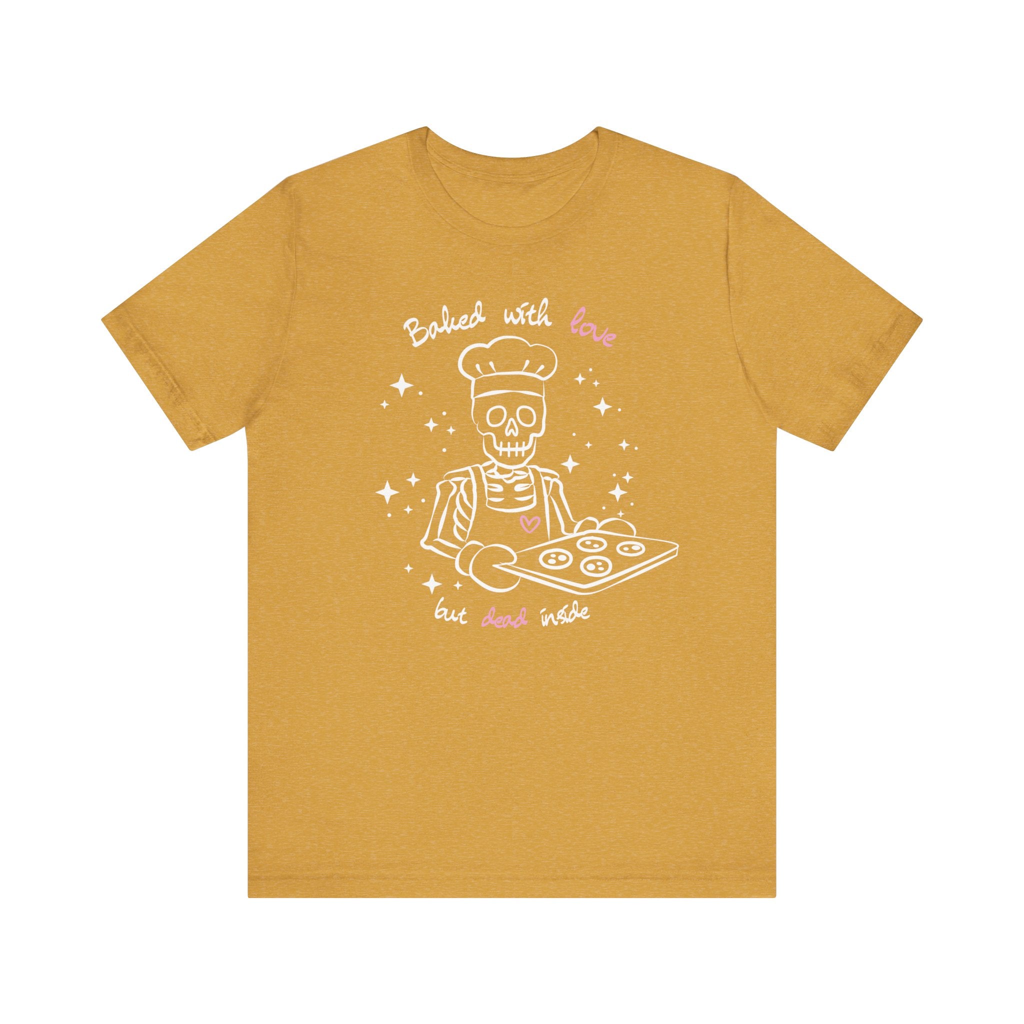 Baked with Love but Dead Inside Skeleton Baker Tee