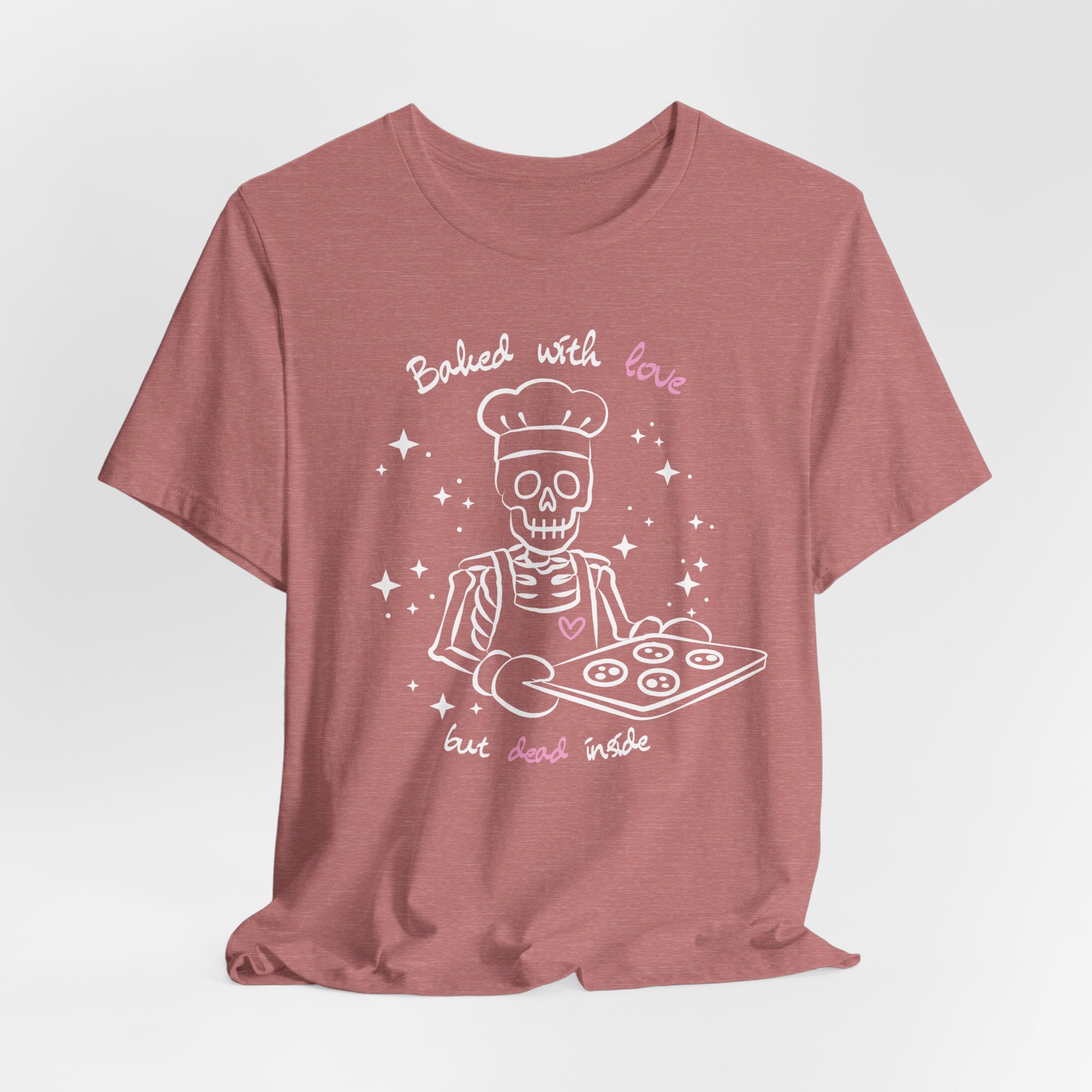 Baked with Love but Dead Inside Skeleton Baker Tee